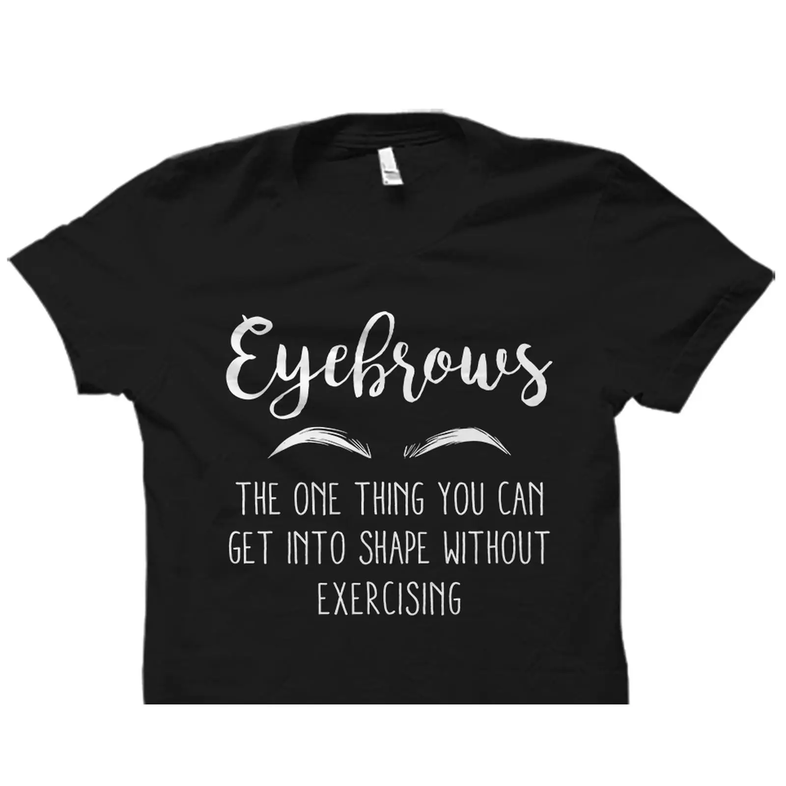 Beauty Of Makeup Quotes - Śmieszna koszulka z cytatem o brwiach